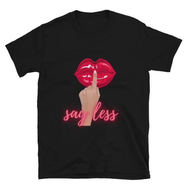Say Less - Softstyle T-shirt